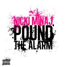 Nicki Minaj - Pound The Alarm